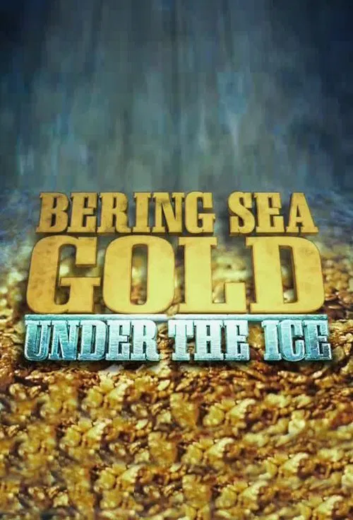 Bering Sea Gold: Under the Ice tv show poster