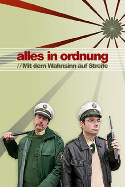 Alles in Ordnung – Mit dem Wahnsinn auf Streife tv show poster