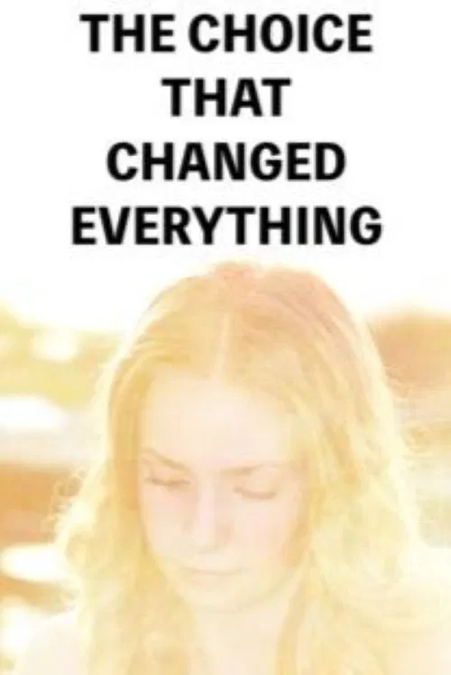 The Choice That Changed Everything movie poster