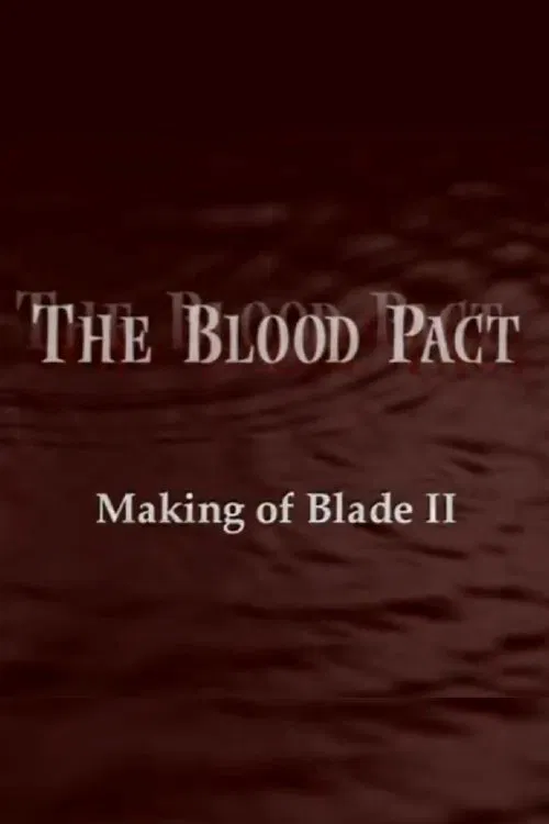 The Blood Pact: The Making of 'Blade II' movie poster