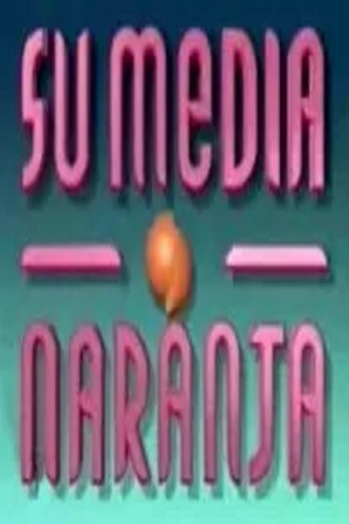 Su media naranja tv show poster