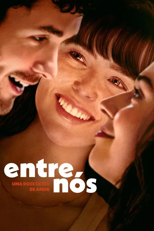 Poster do filme Entre Nós: Uma Dose Extra de Amor