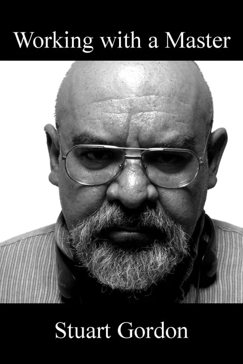 Working with a Master: Stuart Gordon movie poster