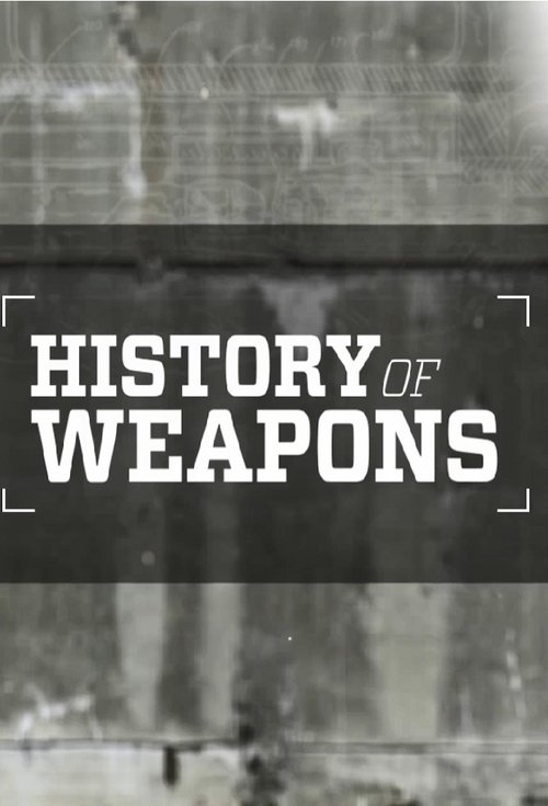 History of Weapons tv show poster