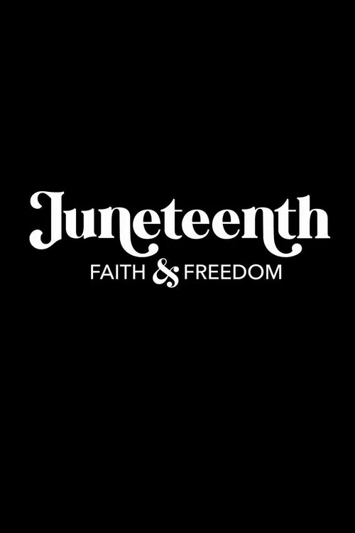 Juneteenth: Faith & Freedom movie poster