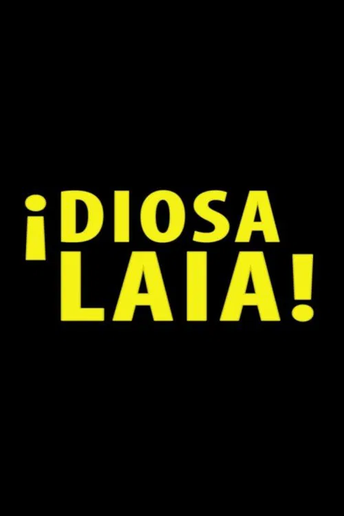 ¡Diosa Laia! movie poster