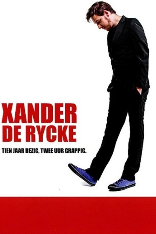 Xander De Rycke: Tien jaar bezig, twee uur grappig movie poster