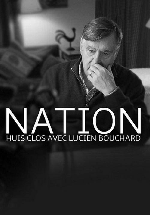 Poster do filme Nation - un huis clos avec Lucien Bouchard