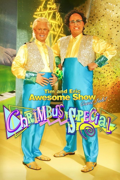 Tim and Eric Awesome Show, Great Job! Chrimbus Special movie poster