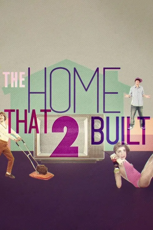 The Home That 2 Built tv show poster