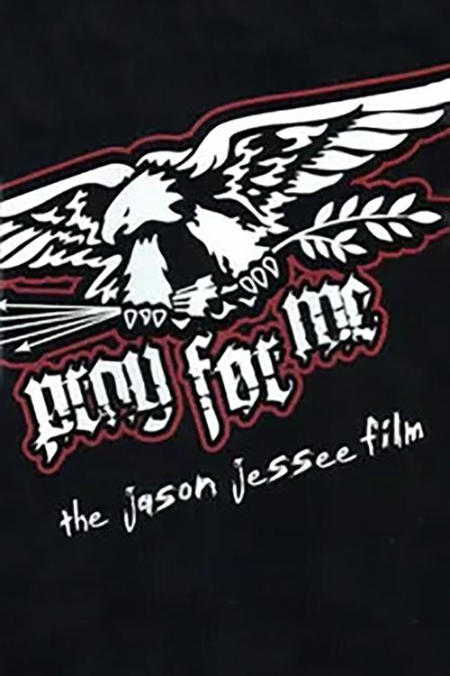 Pray for Me - The Jason Jessee Film movie poster