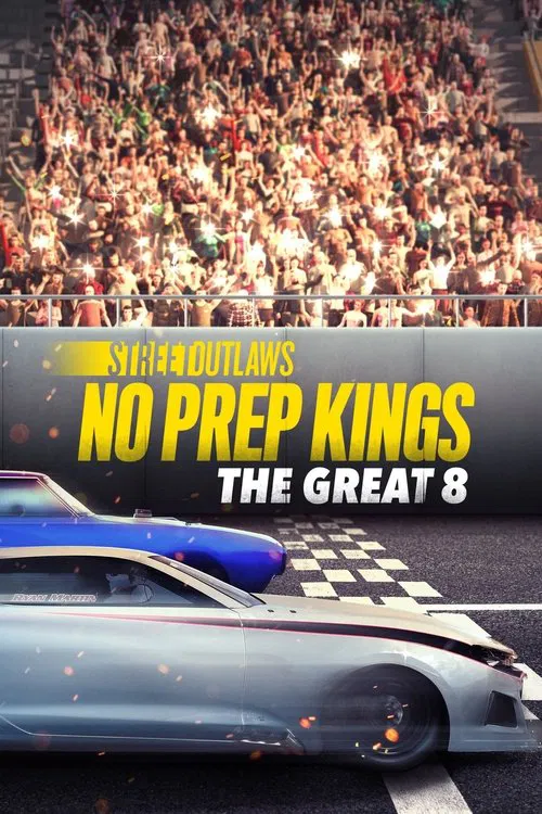 Street Outlaws: No Prep Kings: The Great Eight tv show poster