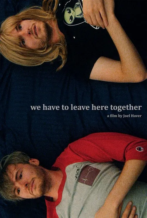 We Have to Leave Here Together movie poster
