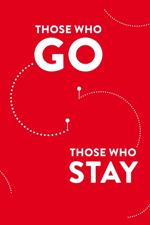 Those Who Go Those Who Stay movie poster