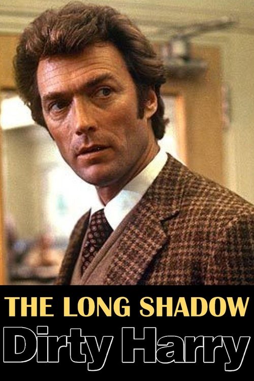 The Long Shadow of Dirty Harry movie poster
