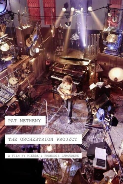 Pat Metheny -The Making Of The Orchestrion Project movie poster