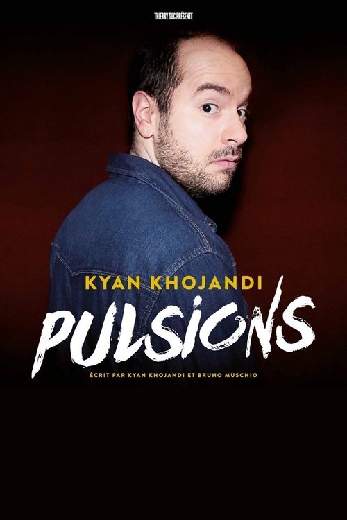Kyan Khojandi : Pulsions movie poster