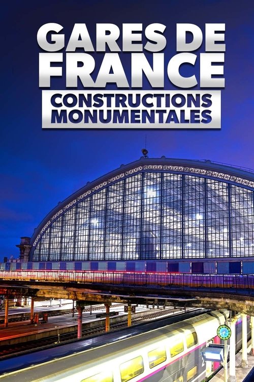Gares de France : Constructions monumentales movie poster