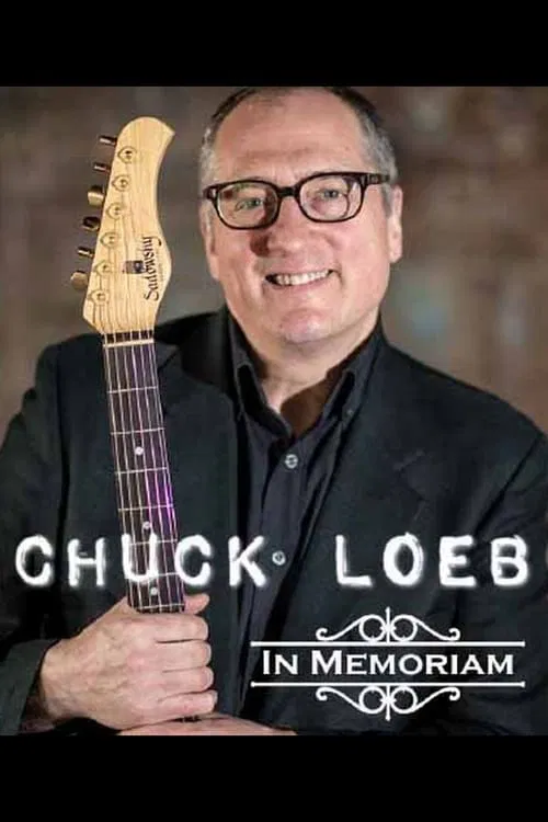 Chuck Loeb: In Memoriam movie poster