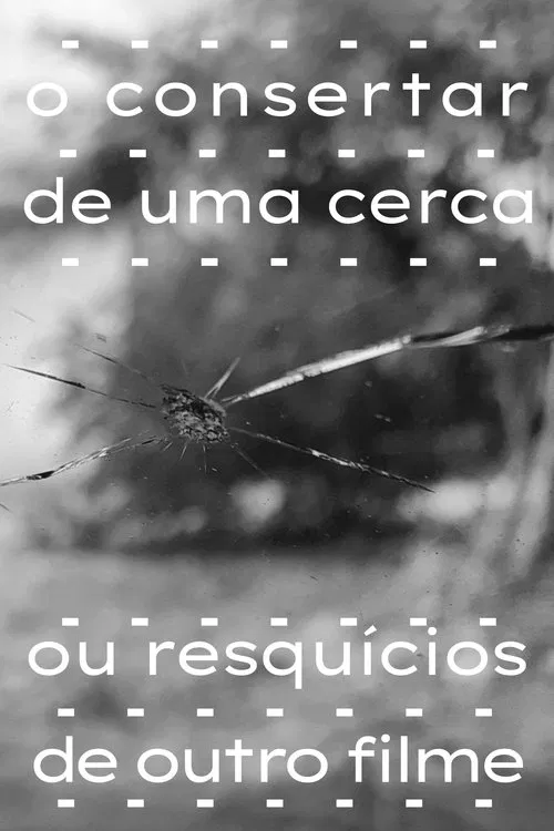 Poster do filme o consertar de uma cerca ou resquícios de outro filme
