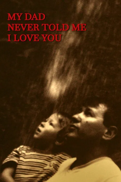 My dad never told me I love you movie poster