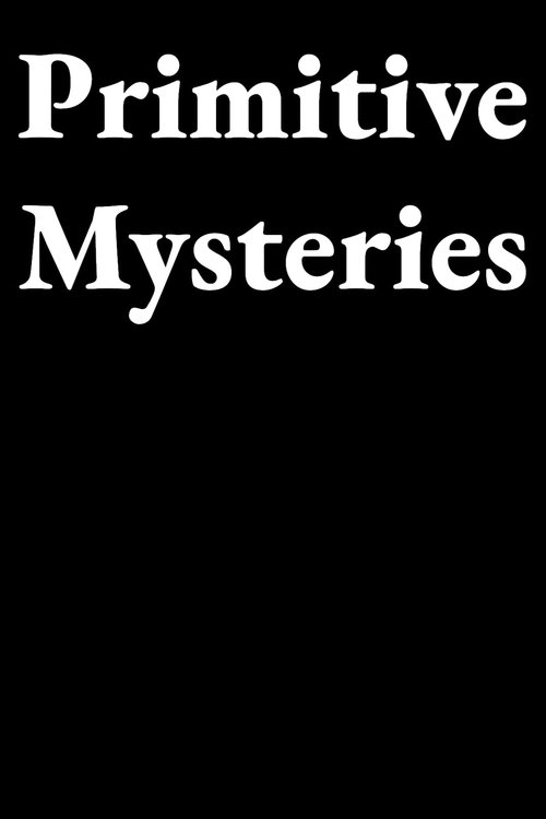 Primitive Mysteries movie poster