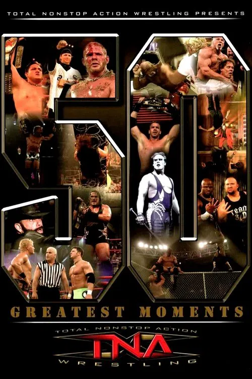 TNA: The 50 Greatest Moments movie poster