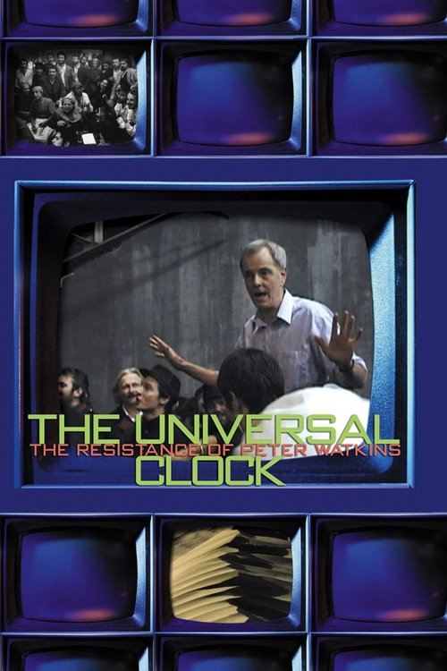 The Universal Clock: The Resistance of Peter Watkins movie poster