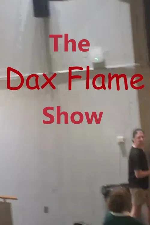 The Dax Flame Show movie poster