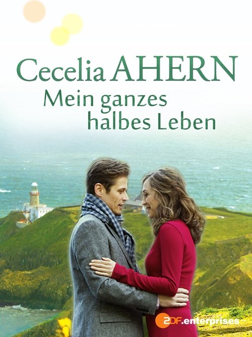 Cecelia Ahern: Mein ganzes halbes Leben movie poster