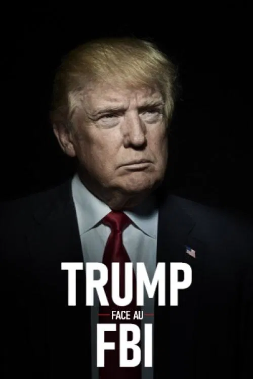 Trump face au FBI movie poster