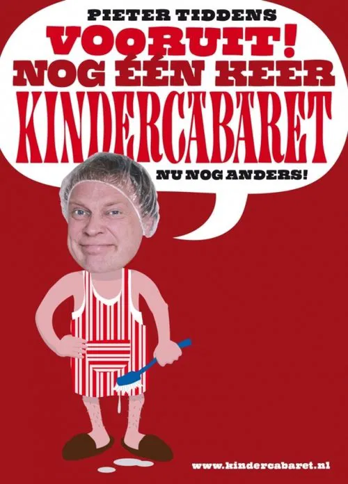 Pieter Tiddens: Vooruit! Nog Één Keer Kindercabaret, Nu Nog Anders! movie poster