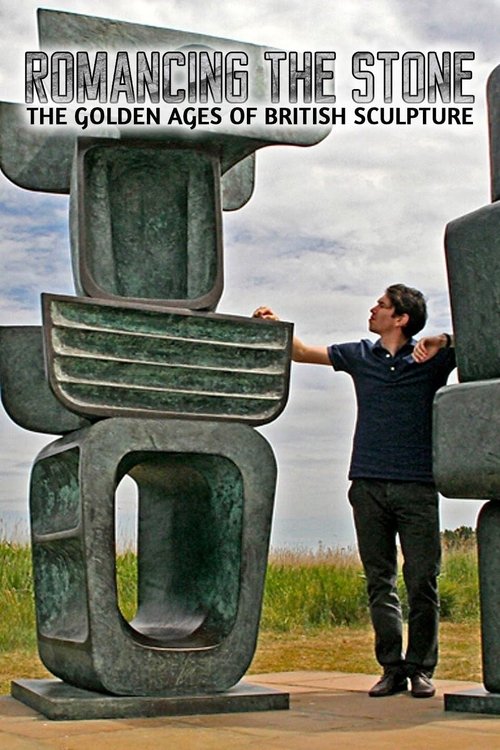 Romancing the Stone: The Golden Ages of British Sculpture tv show poster