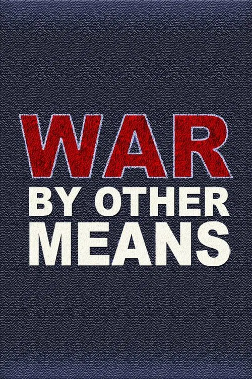 War By Other Means movie poster