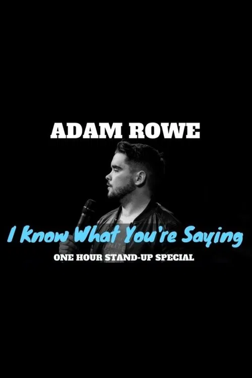Poster do filme Adam Rowe: I Know What You're Saying
