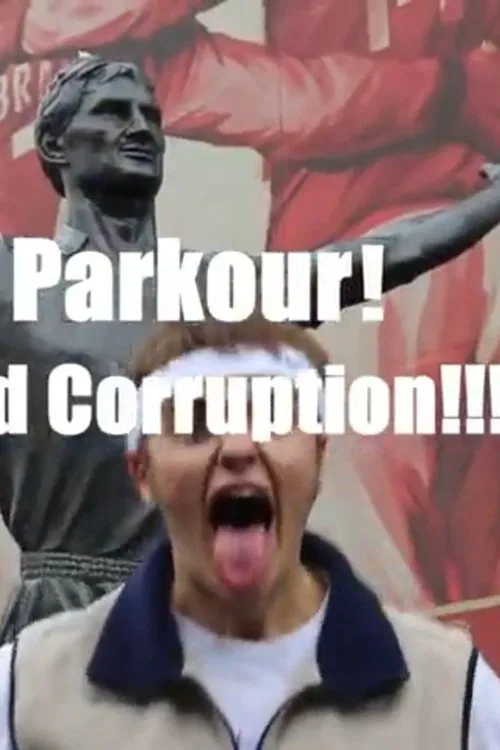 Parkour!!! (and corruption with a Q)! movie poster