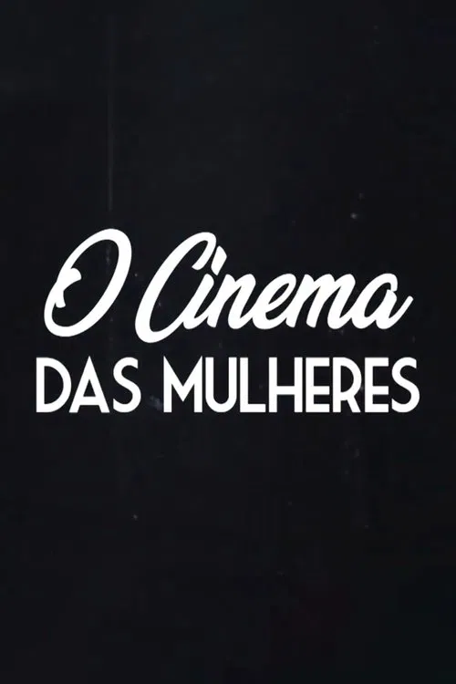 O Cinema das Mulheres movie poster