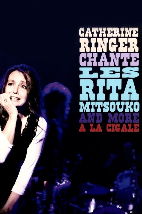Catherine Ringer chante les Rita Mitsouko and more à la Cigale movie poster