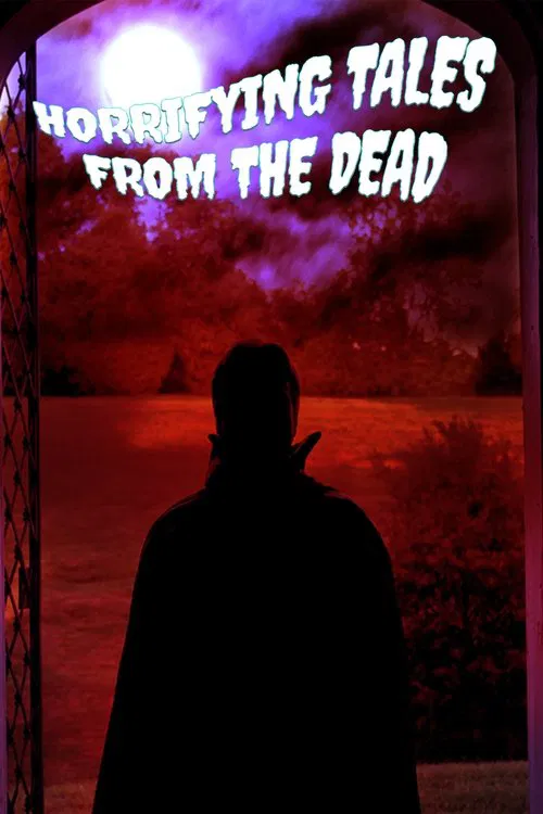 Horrifying Tales From the Dead movie poster