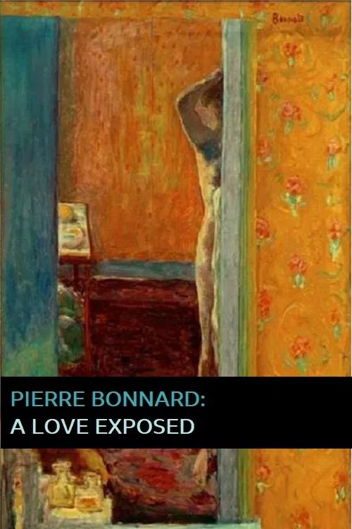 Pierre Bonnard: A Love Exposed movie poster