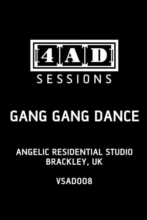 Gang Gang Dance - 4AD Session movie poster