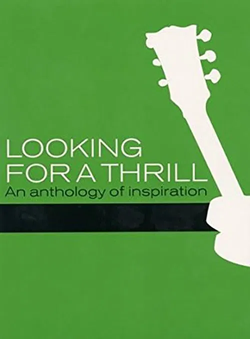 Looking for a Thrill: An Anthology of Inspiration movie poster