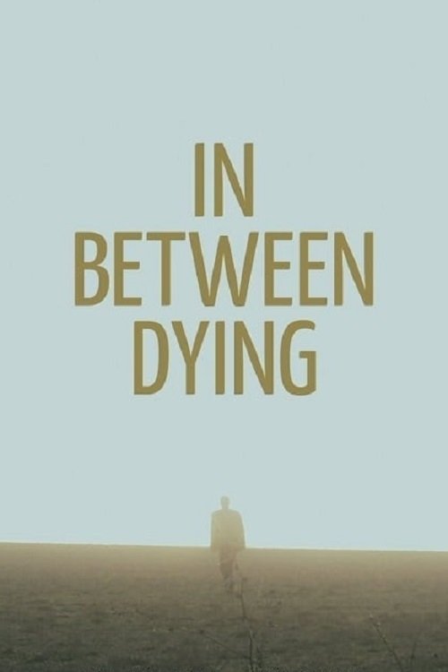 In Between Dying movie poster