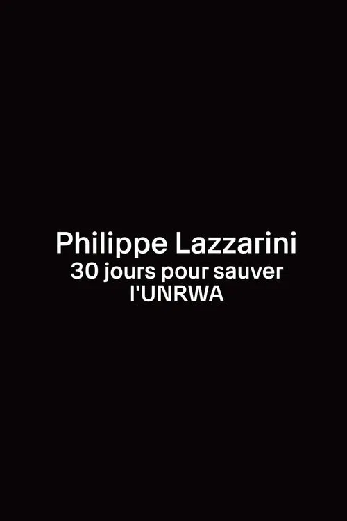 Philippe Lazzarini, 30 jours pour sauver l’UNRWA tv show poster