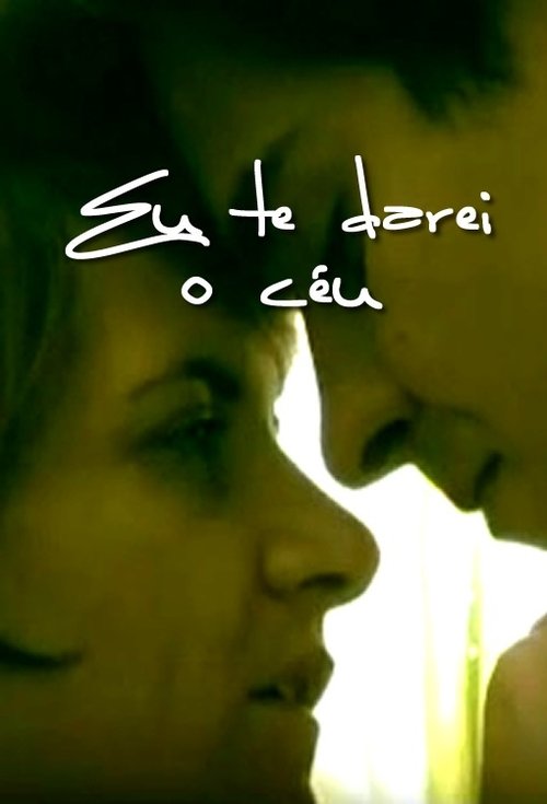 Eu te Darei o Céu movie poster