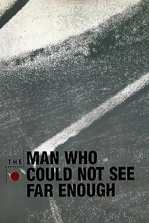Poster do filme The Man Who Could Not See Far Enough