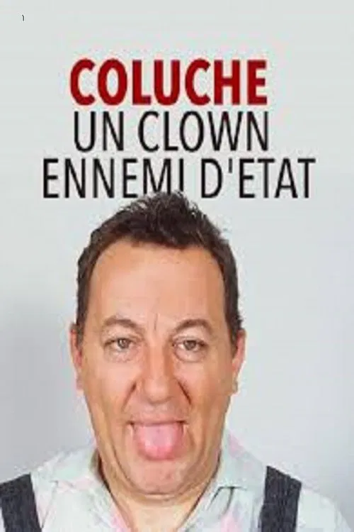 Coluche : Un Clown ennemi d'État movie poster