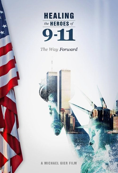 Healing the Heroes of 9-11: The Way Forward movie poster