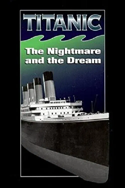 Titanic: The Nightmare and the Dream movie poster