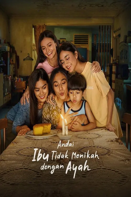 Andai Ibu Tidak Menikah Dengan Ayah movie poster